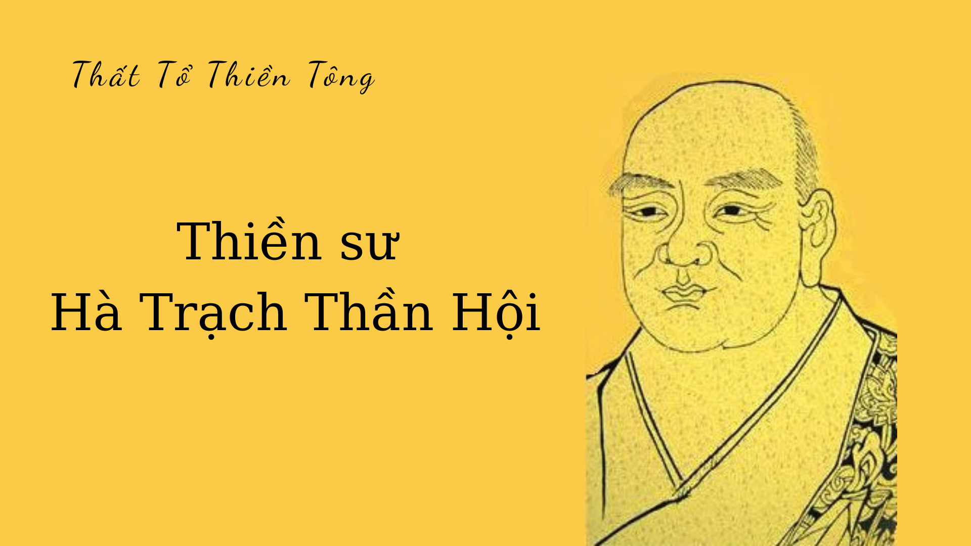 Thần Hội Tổ Sư – nhân vật bản lề định hình Thiền tông nhà Đường. (Nguồn: Sưu tầm)